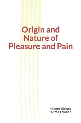 Book cover for Origin and Nature of Pleasure and Pain