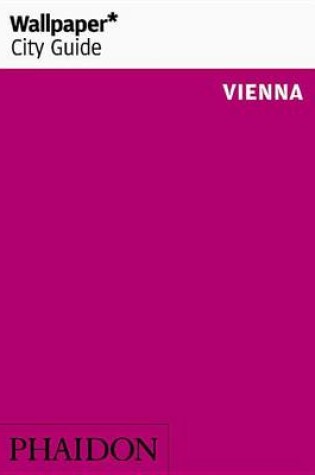 Cover of Wallpaper* City Guide Vienna 2016