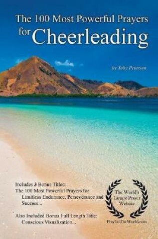 Cover of Prayer the 100 Most Powerful Prayers for Cheerleading - With 3 Bonus Books to Pray for Limitless Endurance, Perseverance & Success