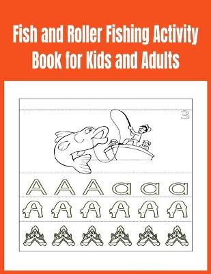 Book cover for Fish and Roller Fishing Activity Book for Kids and Adults