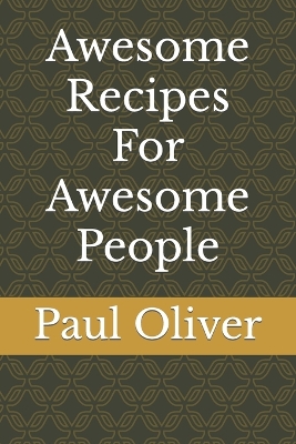 Book cover for Awesome Recipes For Awesome People