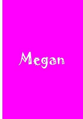 Book cover for Megan - Bright Pink Notebook / Journal / Blank Lined Pages / Soft Matte Cover