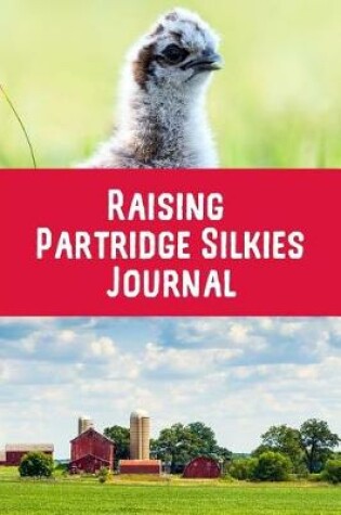 Cover of Raising Partridge Silkies Journal