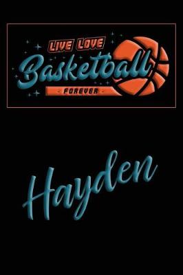 Book cover for Live Love Basketball Forever Hayden