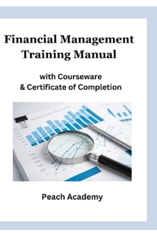 Cover of Financial Management Training Manual with Courseware & Certificate of Completion