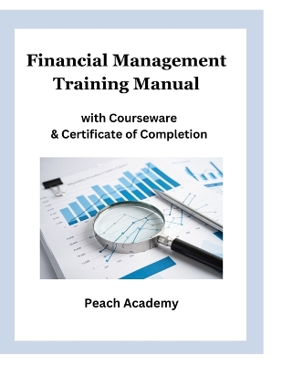 Cover of Financial Management Training Manual with Courseware & Certificate of Completion