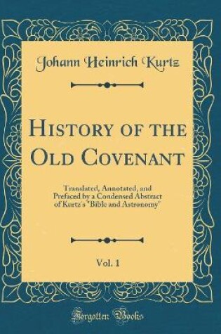 Cover of History of the Old Covenant, Vol. 1