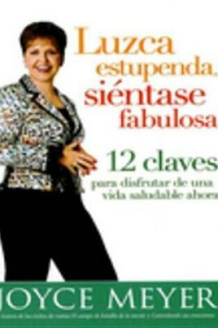 Cover of Luzca Estupenda, Sientase Fabulosa