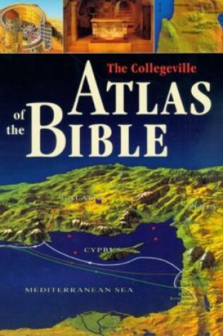 Cover of The Collegeville Atlas Of The Bible