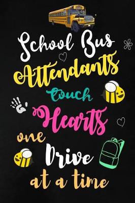 Book cover for School Bus Attendants Touch Hearts One Drive at a Time