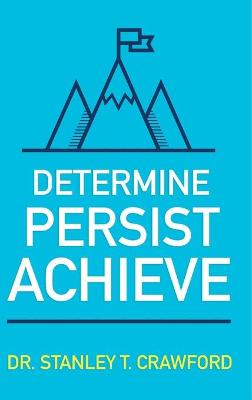 Book cover for Determine Persist Achieve