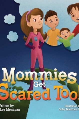 Cover of Mommies Get Scared Too!