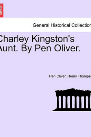 Cover of Charley Kingston's Aunt. by Pen Oliver.