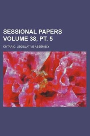 Cover of Sessional Papers Volume 38, PT. 5