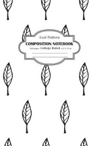 Cover of Composition Notebook College Ruled Leaf Pattern