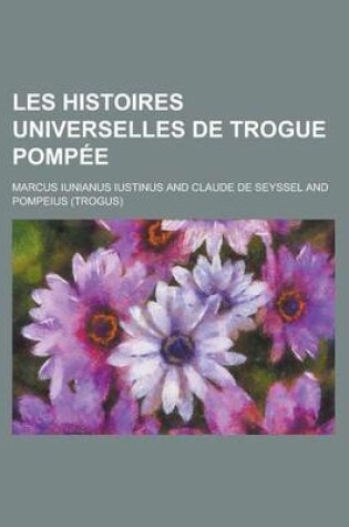 Cover of Les Histoires Universelles de Trogue Pompee