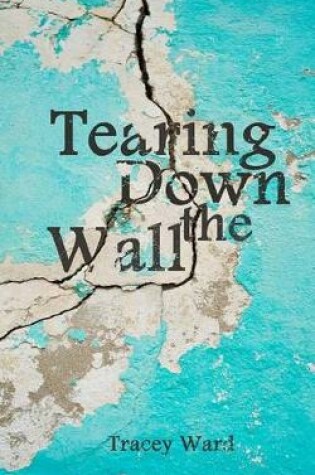 Cover of Tearing Down the Wall