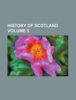 Book cover for History of Scotland Volume 5