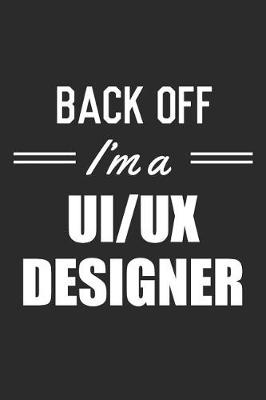 Book cover for Back Off I'm A UI/UX Designer