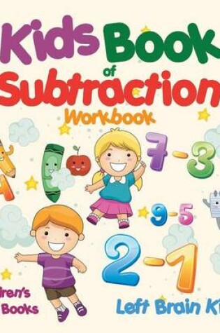 Cover of Kids Book of Subtraction Workbook Children's Math Books