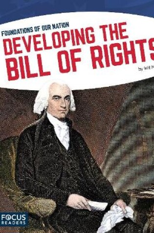 Cover of Foundations of Our Nation: Developing the Bill of Rights