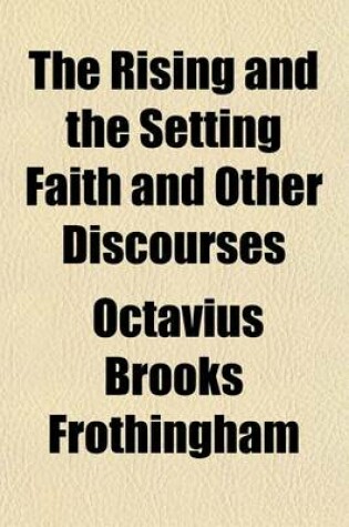 Cover of The Rising and the Setting Faith and Other Discourses