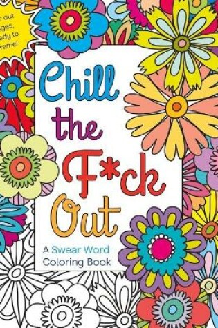 Cover of Chill the F*ck Out