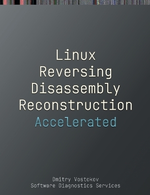Cover of Accelerated Linux Disassembly, Reconstruction and Reversing