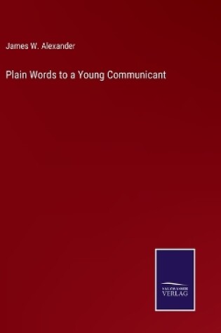 Cover of Plain Words to a Young Communicant