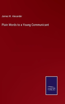 Book cover for Plain Words to a Young Communicant