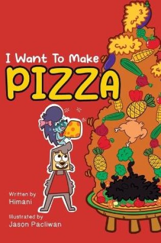 Cover of I Want To Make Pizza