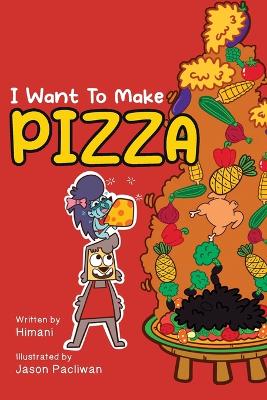 Book cover for I Want To Make Pizza