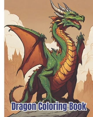 Book cover for Dragon Coloring Book For Kids