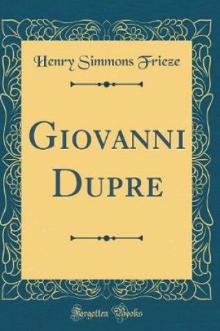 Cover of Giovanni Dupre (Classic Reprint)