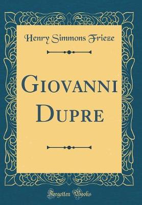 Book cover for Giovanni Dupre (Classic Reprint)