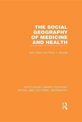 Book cover for Social Geography Medicine Health