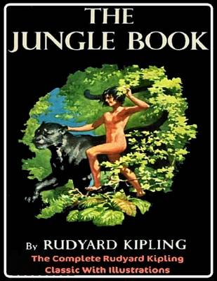 Book cover for The Jungle Book - The Complete Rudyard Kipling Classic With Illustrations