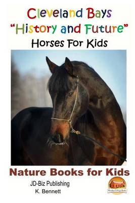 Book cover for Cleveland Bays "History and Future" Horses For Kids