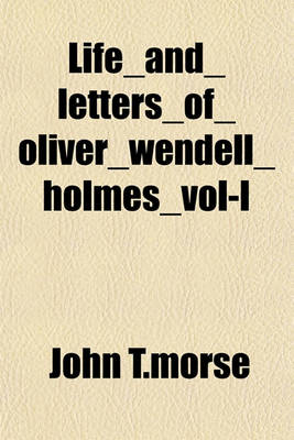 Book cover for Life_and_letters_of_oliver_wendell_holmes_vol-I