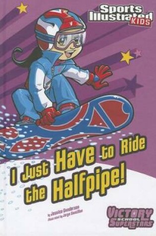 Cover of I Just Have to Ride the Half-Pipe