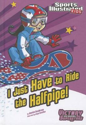Book cover for I Just Have to Ride the Half-Pipe