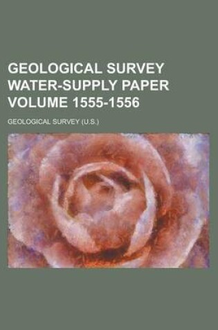 Cover of Geological Survey Water-Supply Paper Volume 1555-1556