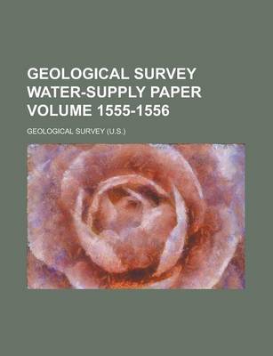 Book cover for Geological Survey Water-Supply Paper Volume 1555-1556