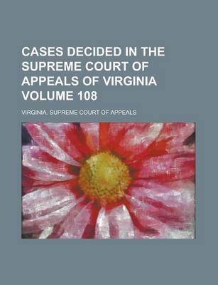 Book cover for Cases Decided in the Supreme Court of Appeals of Virginia Volume 108