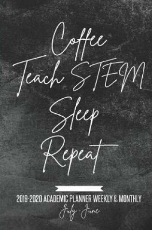 Cover of Coffee Teach STEM Sleep Repeat