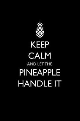 Cover of Keep Calm and Let the Pineapple Handle It