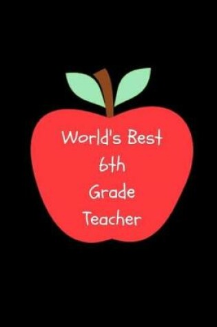 Cover of World's Best Sixth Grade Teacher