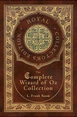 Cover of The Complete Wizard of Oz Collection (Royal Collector's Edition) (Case Laminate Hardcover with Jacket)