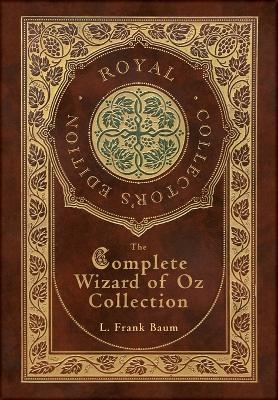 Book cover for The Complete Wizard of Oz Collection (Royal Collector's Edition) (Case Laminate Hardcover with Jacket)