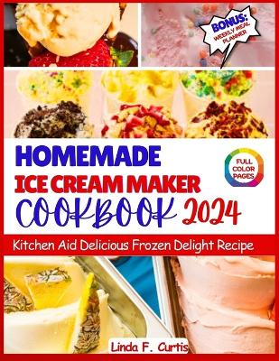 Cover of Homemade Ice Cream Maker Cookbook 2024